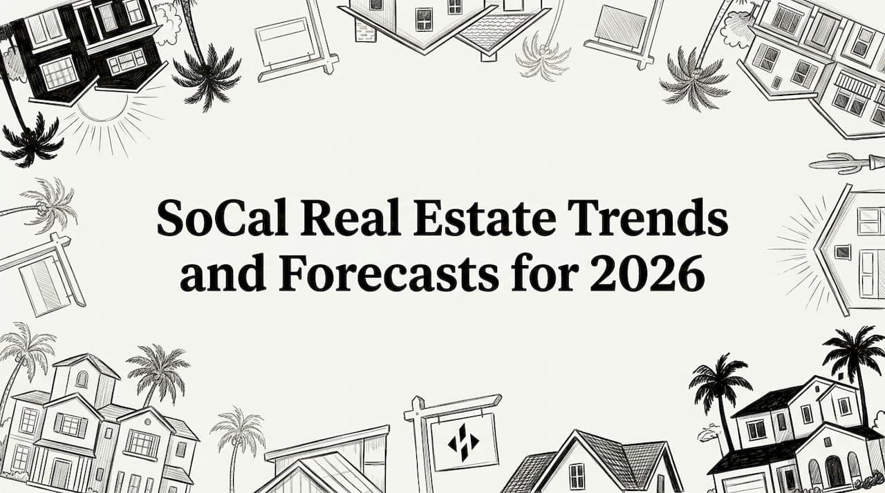 SoCal Real Estate Trends and Forecasts for 2026