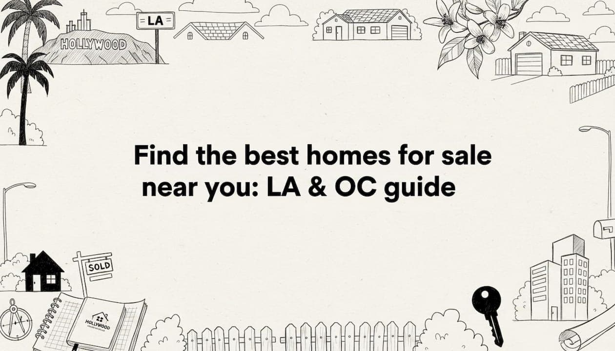 Find the best homes for sale near you: LA & OC guide