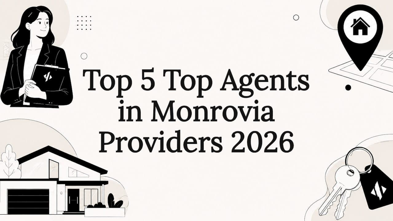 Top 5 Top Agents in Monrovia Providers 2026