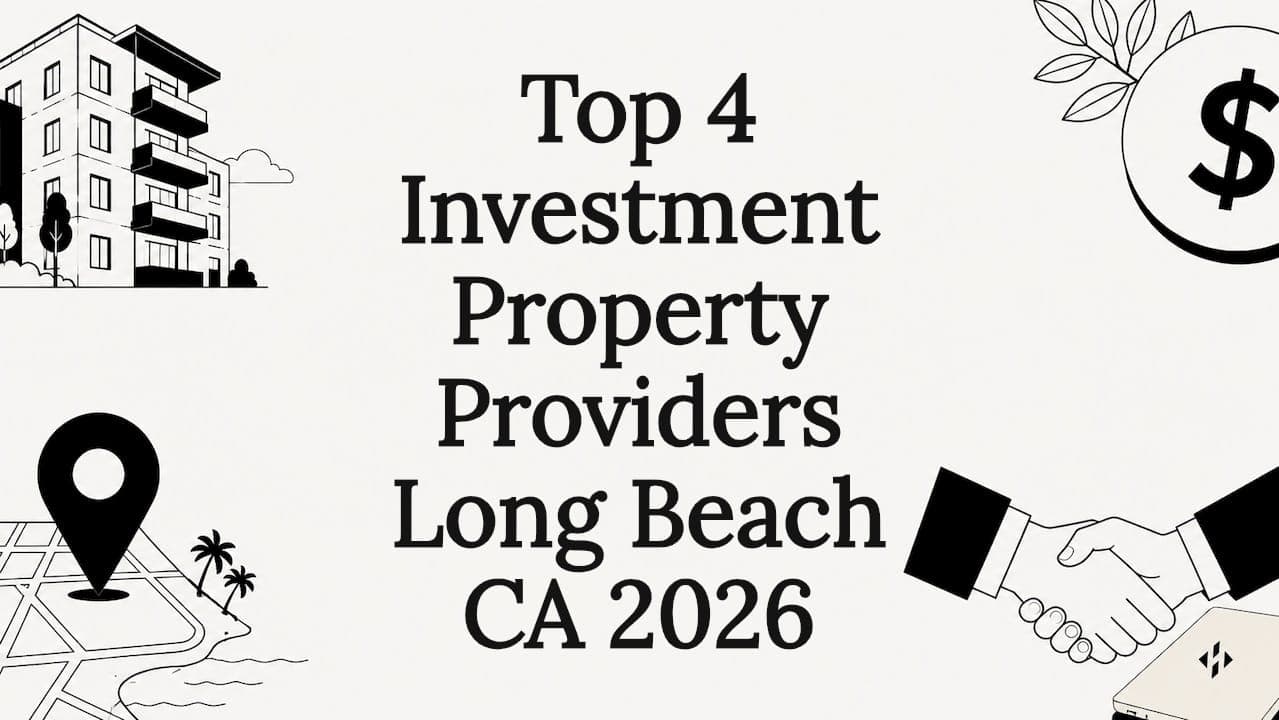 Top 4 Investment Property Providers Long Beach CA 2026