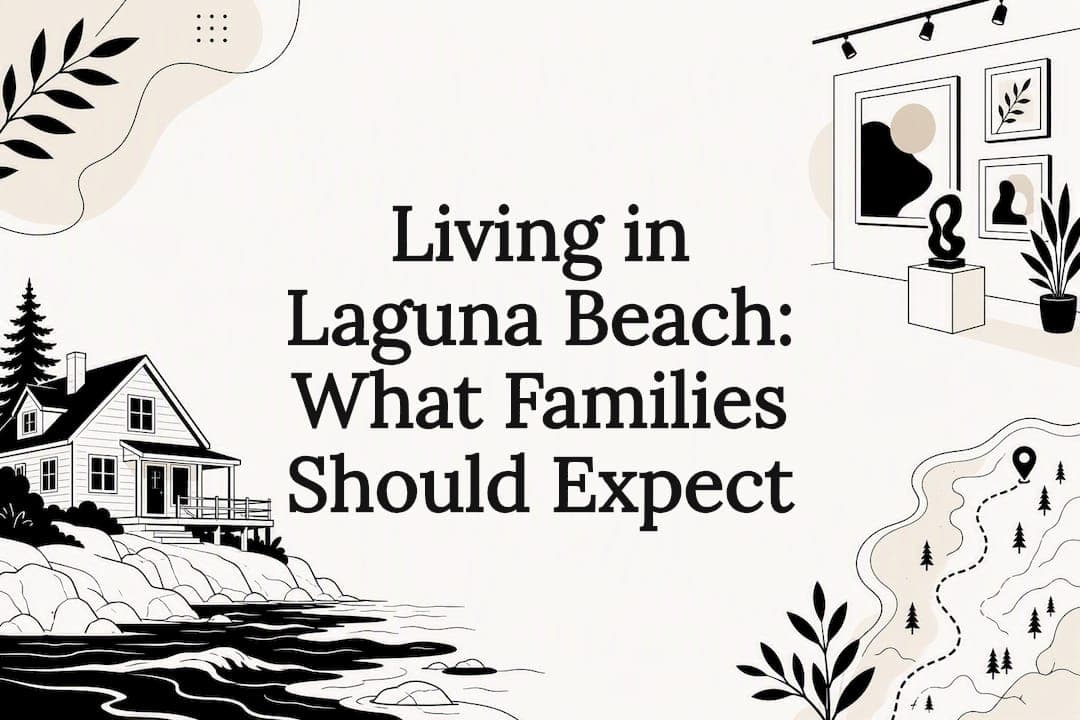 Living in Laguna Beach: What Families Should Expect